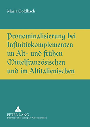 Imagen de archivo de Pronominalisierung bei Infinitivkomplementen im Alt- und frhen Mittelfranzsischen und im Altitalienischen a la venta por Ganymed - Wissenschaftliches Antiquariat