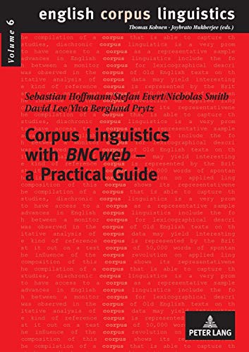 Corpus Linguistics with BNCweb - a Practical Guide (English Corpus Linguistics) (9783631563151) by S. Hoffmann; S. Evert; Nicholas Smith; David Lee; Ylva Berglund Prytz