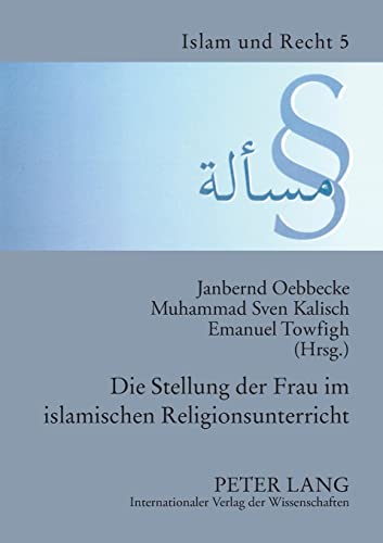 9783631563526: Die Stellung der Frau im islamischen Religionsunterricht: Dokumentation der Tagung am 6. Juli 2006 an der Universitaet Muenster