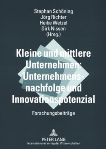 9783631564127: Kleine und mittlere Unternehmen: Unternehmensnachfolge und Innovationspotenzial: Forschungsbeitrge (German Edition)