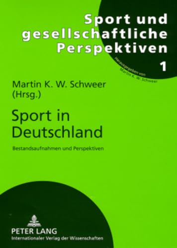 9783631564134: Sport in Deutschland: Bestandsaufnahmen Und Perspektiven: 1 (Sport Und Gesellschaftliche Perspektiven)