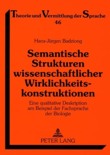 Semantische Strukturen wissenschaftlicher Wirklichkeitskonstruktionen - Eine qualitative Deskript...