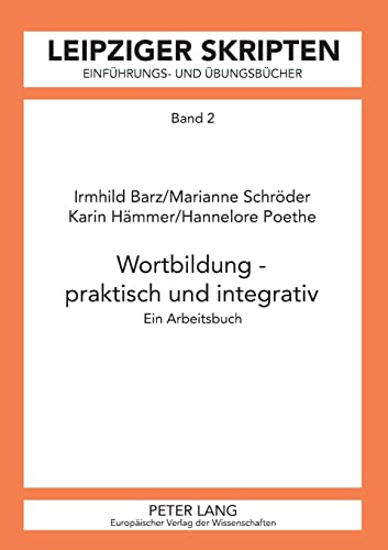 Imagen de archivo de Wortbildung ? praktisch und integrativ: Ein Arbeitsbuch (Leipzig-Hallenser Skripten) (German Edition) a la venta por Ria Christie Collections