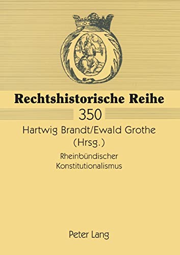 Stock image for Rheinbndischer Konstitutionalismus (Rechtshistorische Reihe) (German Edition) for sale by Brook Bookstore
