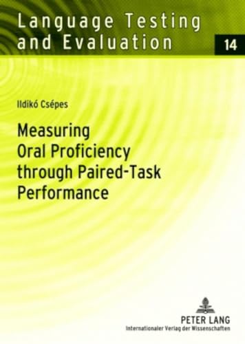 9783631564967: Measuring Oral Proficiency through Paired-Task Performance: 14 (Language Testing and Evaluation)