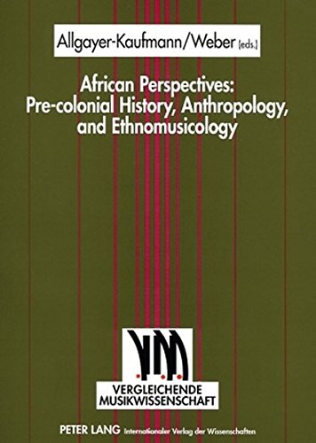 Beispielbild fr African Perspectives: Pre-colonial History, Anthropology, and Ethnomusicology (Vergleichende Musikwissenschaft) zum Verkauf von Powell's Bookstores Chicago, ABAA