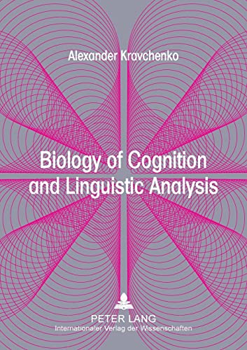 9783631566473: Biology of Cognition and Linguistic Analysis: From Non-Realist Linguistics to a Realistic Language Science
