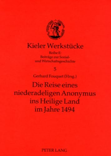 9783631567777: Die Reise Eines Niederadeligen Anonymus Ins Heilige Land Im Jahre 1494: 5 (Kieler Werkstuecke)
