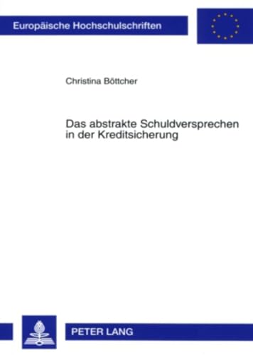 9783631568293: Das abstrakte Schuldversprechen in der Kreditsicherung (Europische Hochschulschriften Recht) (German Edition)