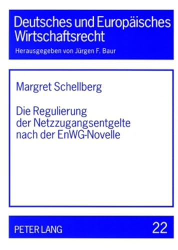 9783631568682: Die Regulierung Der Netzzugangsentgelte Nach Der Enwg-Novelle: 22 (Deutsches Und Europaeisches Wirtschaftsrecht)