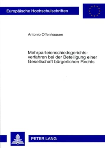 9783631568743: Mehrparteienschiedsgerichtsverfahren Bei Der Beteiligung Einer Gesellschaft Buergerlichen Rechts: 4578 (Europaeische Hochschulschriften Recht)