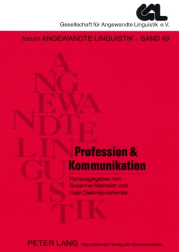 Imagen de archivo de Profession & Kommunikation. Gesellschaft fr Angewandte Linguistik e.V Forum angewandte Linguistik Band. 49 a la venta por Bernhard Kiewel Rare Books