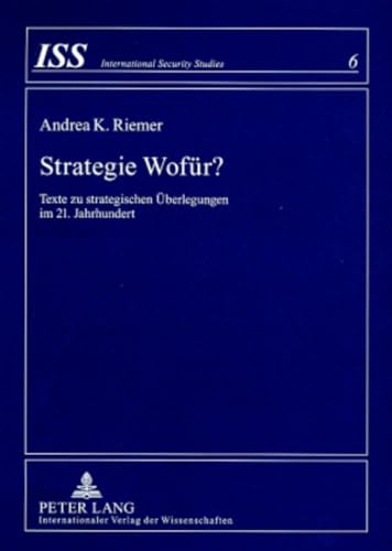 9783631568989: Strategie Wofuer?: Texte Zu Strategischen Ueberlegungen Im 21. Jahrhundert: 6