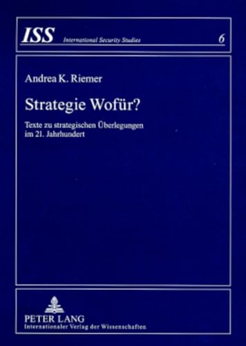 9783631568989: Strategie Wofr?: Texte zu strategischen berlegungen im 21. Jahrhundert (International Security Studies) (German Edition)