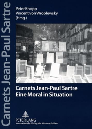 Imagen de archivo de Carnets Jean-Paul Sartre: Eine Moral in Situation (Jahrbücher der Sartre-Gesellschaft e.V.) (German Edition) a la venta por Books From California