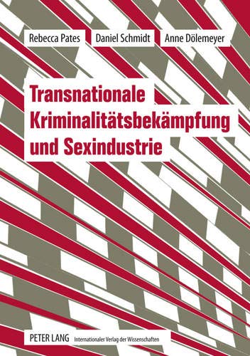 9783631569207: Transnationale Kriminalitaetsbekaempfung Und Sexindustrie: Bericht Aus Europaeischen Grenzregionen