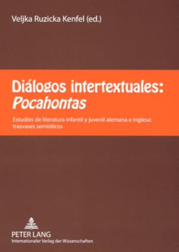 9783631569245: Dilogos Intertextuales: Pocahontas: Estudios de Literatura Infantil Y Juvenil Alemana E Inglesa: Trasvases Semiticos
