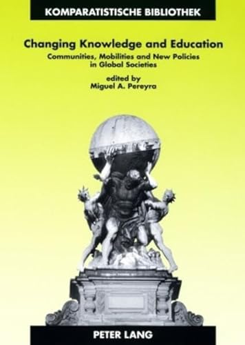 9783631570166: Changing Knowledge and Education: Communities, Mobilities and New Policies in Global Societies