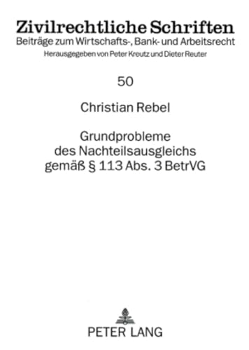 9783631570548: Grundprobleme Des Nachteilsausgleichs Gemae  113 Abs. 3 Betrvg: 50 (Zivilrechtliche Schriften)