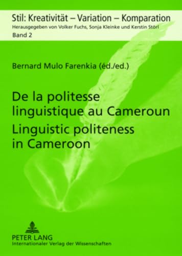 9783631571583: De la politesse linguistique au Cameroun: Approches pragmatiques, comparatives et interculturelles: 2 (Stil: Kreativitat - Variation - Komparation)