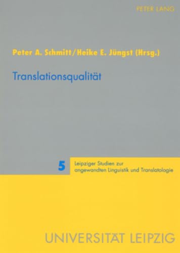 Beispielbild fr Translationsqualitt (= Leipziger Studien zur angewandten Linguistik und Translatologie, Band 5) zum Verkauf von Bernhard Kiewel Rare Books