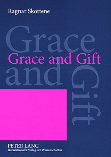 9783631572139: Grace and Gift: An Analysis of a Central Motif in Martin Luther’s 