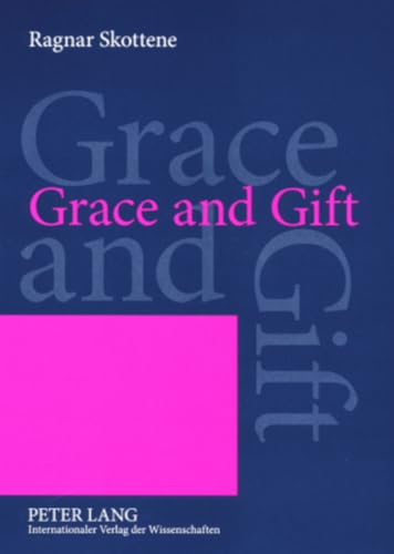 Stock image for Grace and Gift: An Analysis of a Central Motif in Martin Luther s "Rationis Latomianae Confutatio" for sale by Mispah books