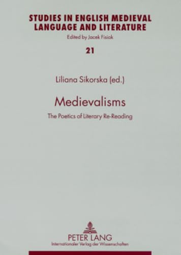 Stock image for Medievalisms: The Poetics of Literary Re-Reading (Studies in English Medieval Language and Literature) for sale by Powell's Bookstores Chicago, ABAA