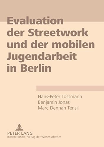 Stock image for Evaluation der Streetwork und der mobilen Jugendarbeit in Berlin (German Edition) for sale by Brook Bookstore