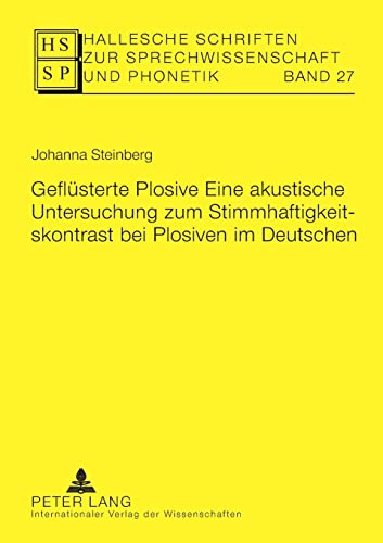 Imagen de archivo de Gefluesterte Plosive : Eine akustische Untersuchung zum Stimmhaftigkeitskontrast bei Plosiven im Deutschen a la venta por Ria Christie Collections