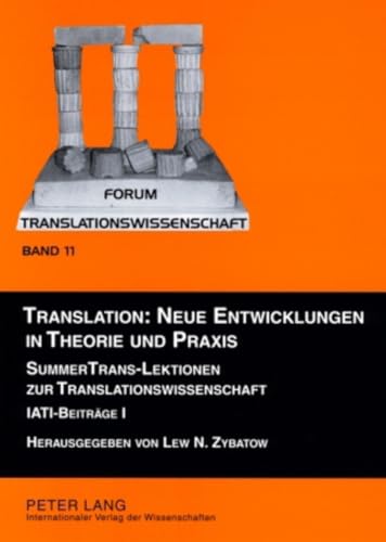 9783631572894: Translation - Neue Entwicklungen in Theorie und Praxis: Summertrans-Lektionen zur Translationswissenschaft Iati-Beitrage I