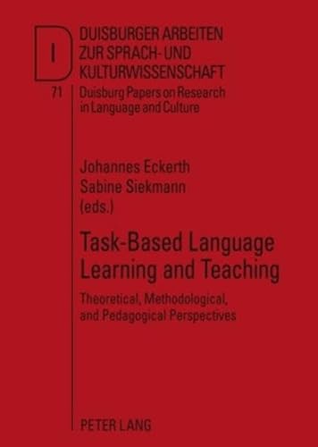 9783631573303: Task-Based Language Learning and Teaching: Theoretical, Methodological, and Pedagogical Perspectives: 71 (DASK – Duisburger Arbeiten zur Sprach- und ... Papers on Research in Language and Culture)