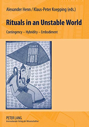 9783631573938: Rituals in an Unstable World: Contingency - Hybridity - Embodiment