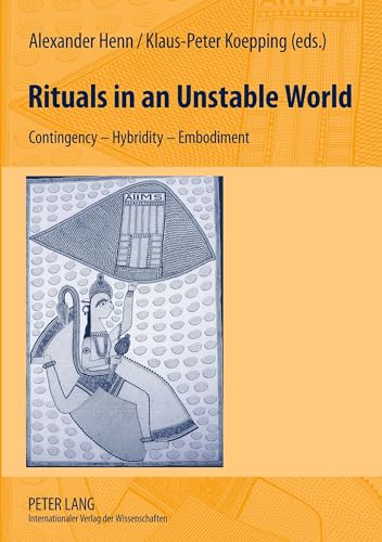 Stock image for Rituals in an Unstable World: Contingency ? Hybridity ? Embodiment for sale by Brook Bookstore