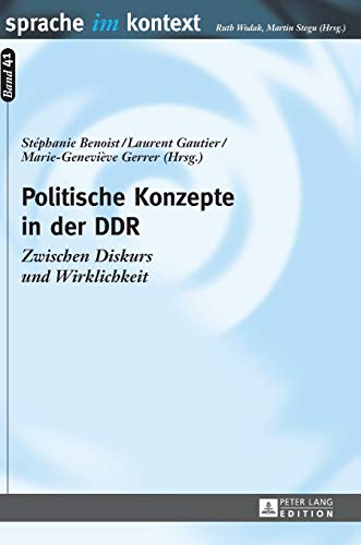 9783631574096: Politische Konzepte in der DDR: Zwischen Diskurs und Wirklichkeit (41) (Sprache Im Kontext)