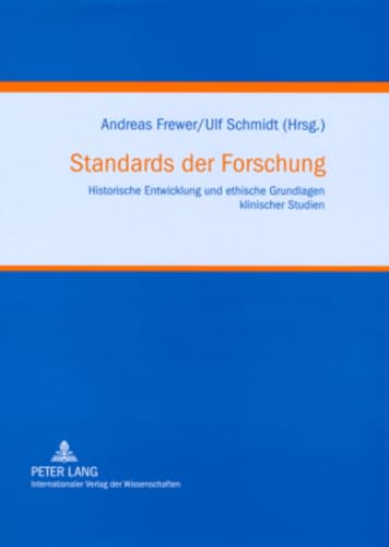 9783631574256: Standards Der Forschung: Historische Entwicklung Und Ethische Grundlagen Klinischer Studien: 1