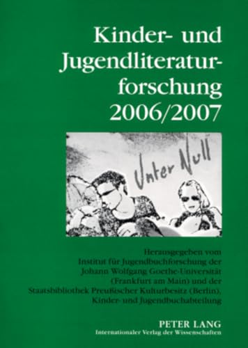 Kinder- und Jugendliteraturforschung 2006/2007: Herausgegeben vom Institut fÃ¼r Jugendbuchforschung der Johann Wolfgang Goethe-UniversitÃ¤t (Frankfurt ... Jugendliteraturforschung) (German Edition) (9783631574409) by Ewers-Uhlmann, Hans-Heino; Pohlmann, Carola; Dolle-Weinkauff, Bernd