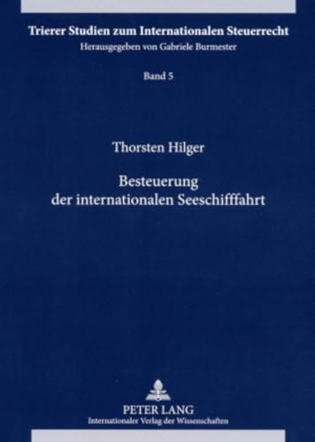 9783631574874: Besteuerung Der Internationalen Seeschifffahrt: 5 (Trierer Studien Zum Internationalen Steuerrecht)