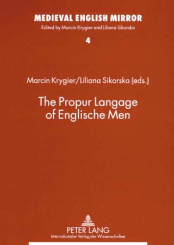 Stock image for The Propur Langage of Englische Men: Ewa Ciszek & Lukasz Hudomiet (assistants-to-the-editors) (Medieval English Mirror) for sale by Powell's Bookstores Chicago, ABAA