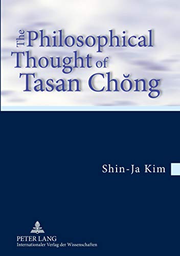 Stock image for The Philosophical Thought of Tasan Ch?ng: Translation from the German by Tobias J. Krtner- In coope for sale by Save With Sam