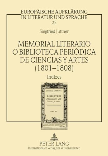9783631575659: Memorial literario o Biblioteca peridica de ciencias y artes (1801-1808): Indizes- Zum Kulturtransfer im Spanien der Sptaufklrung- Unter Mitarbeit ... in Literatur und Sprache) (German Edition)