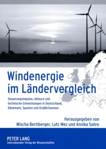 Stock image for Windenergie im Lndervergleich : Steuerungsimpulse, Akteure und technische Entwicklungen in Deutschland, Dnemark, Spanien und Grobritannien for sale by Buchpark