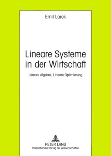 9783631576021: Lineare Systeme in Der Wirtschaft: Lineare Algebra, Lineare Optimierung