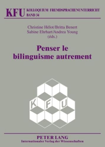 Penser le bilinguisme autrement (Kolloquium Fremdsprachenunterricht) (French Edition) (9783631576243) by WÃ¼rffel, Nicola; Benert, Britta; Ehrhart, Sabine; Young, Andrea