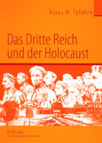 Das Dritte Reich und der Holocaust. - Tofahrn, Klaus W.