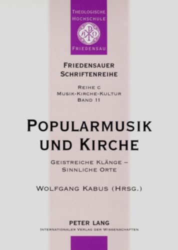 Stock image for Popularmusik Und Kirche: Geistreiche Klaenge - Sinnliche Orte- Dokumentation Des Vierten Interdisziplinaeren Forums "Popularmusik Und Kirche" . Schriftenreihe. Reihe C: Musik-Kirche-Kultur) for sale by Revaluation Books