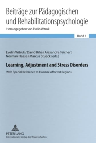 Beispielbild fr Learning, Adjustment and Stress Disorders: With Special Reference to Tsunami Affected Regions (Beitrge zur Pdagogischen und . Psychology) (English and German Edition) zum Verkauf von Mispah books