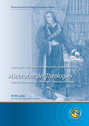 Stock image for Liebhaber der Theologie: Gotthold Ephraim Lessing - Philosoph - Historiker der Religion for sale by medimops