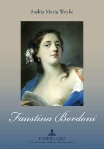 9783631579503: Faustina Bordoni: Biographie – Vokalprofil – Rezeption (German Edition)