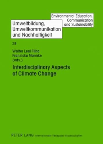 Interdisciplinary Aspects of Climate Change (Umweltbildung, Umweltkommunikation und Nachhaltigkeit / Environmental Education, Communication and Sustainability) (9783631581537) by Leal Filho, Walter; Mannke, Franziska